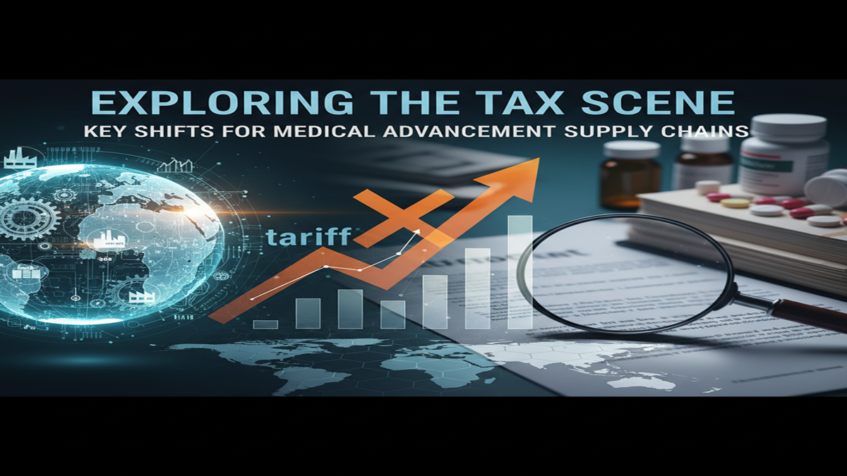 Exploring the Tax Scene: Key Shifts for Medicate Advancement SupplyChains