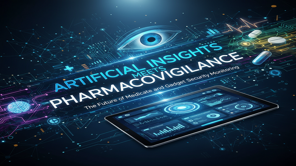 Artificial Insights Meets Pharmacovigilance: The Future of Medicateand Gadget Security Monitoring