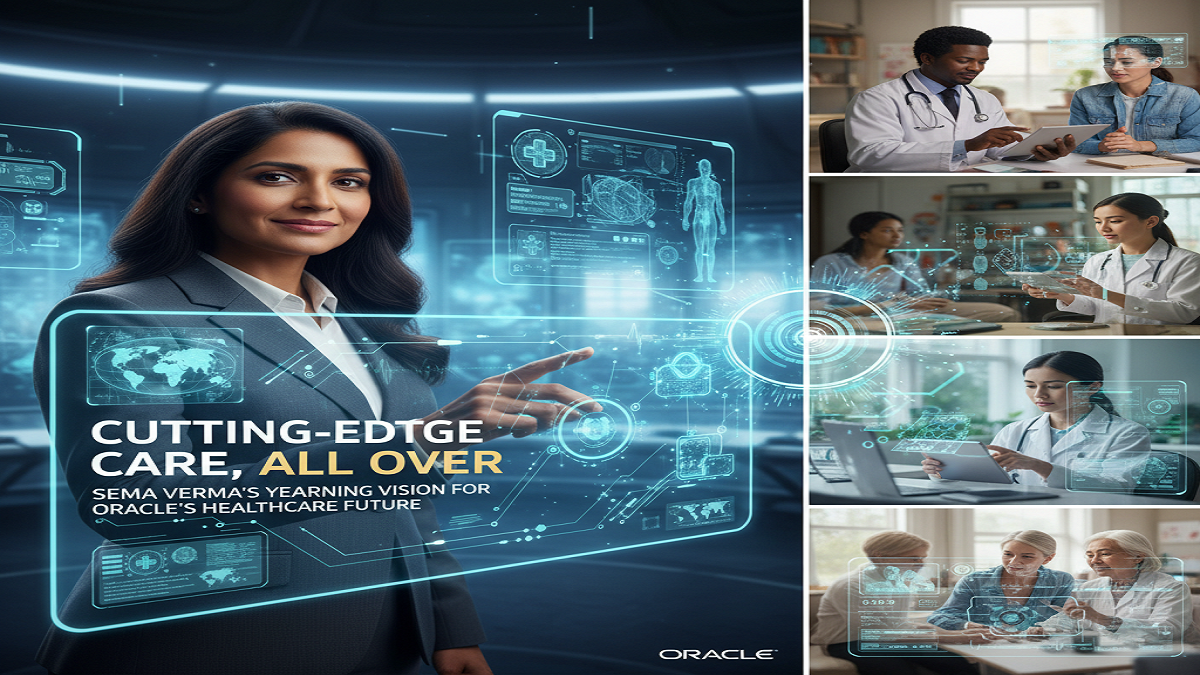 Cutting-Edge Care, All over: Seema Verma’s Yearning Vision for Oracle’s Healthcare Future