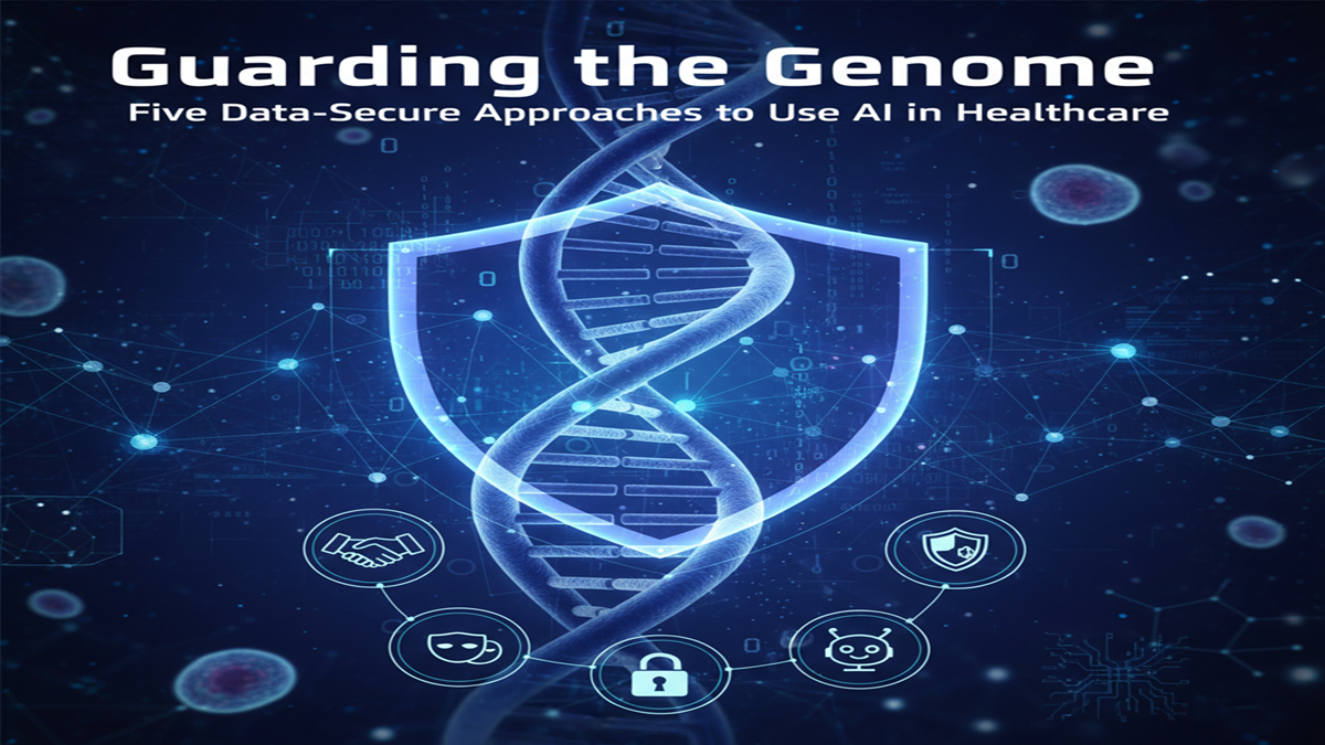 Guarding the Genome: Five Data-Secure Approaches to Use AI in Healthcare