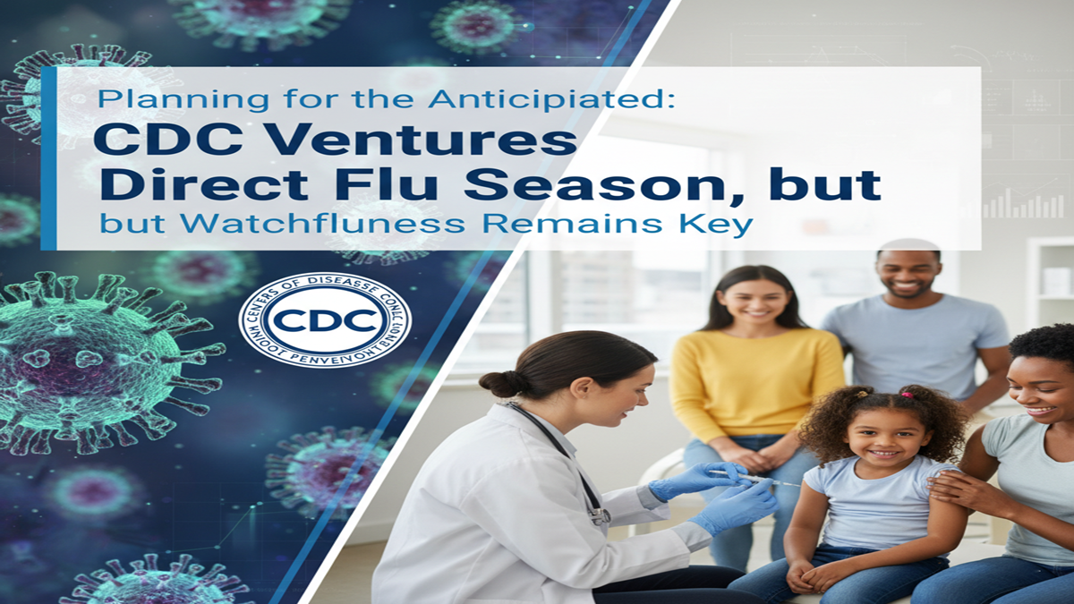 Planning for the Anticipated: CDC Ventures Direct Flu Season, but Watchfulness Remains Key